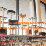 How to Audit a Cat Furniture Manufacturer for Non-Toxic & VOC-Free Compliance in 2026
